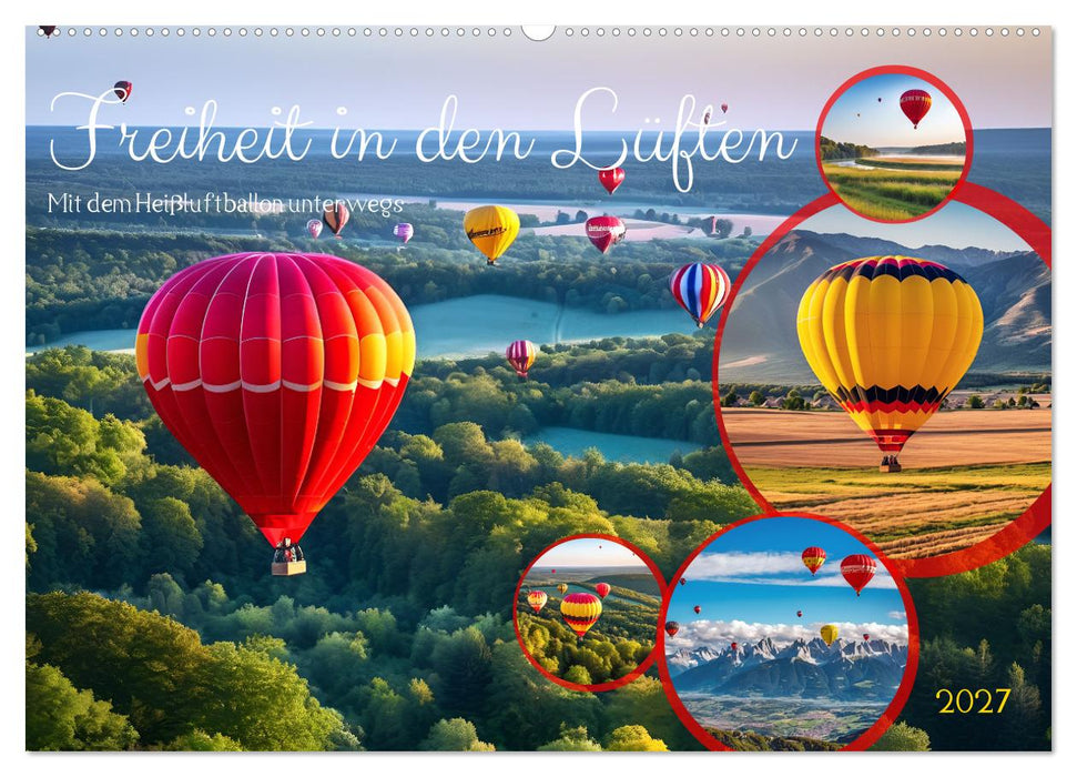 Freiheit in den Lüften. Mit dem Heißluftballon unterwegs (CALVENDO Wandkalender 2027)