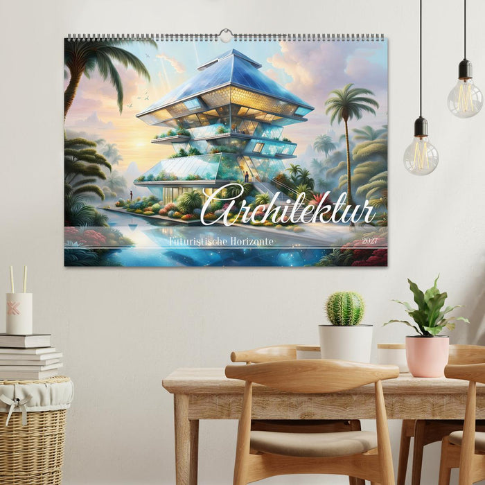 Architektur Futuristische Horizonte (CALVENDO Wandkalender 2027)