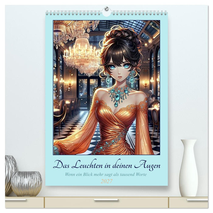 Das Leuchten in deinen Augen (CALVENDO Premium Wandkalender 2027)