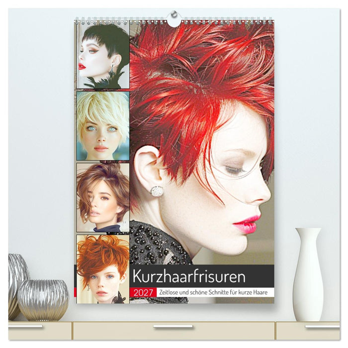 Kurzhaarschnitte. Zeitlose und schöne Schnitte für kurze Haare (CALVENDO Premium Wandkalender 2027)