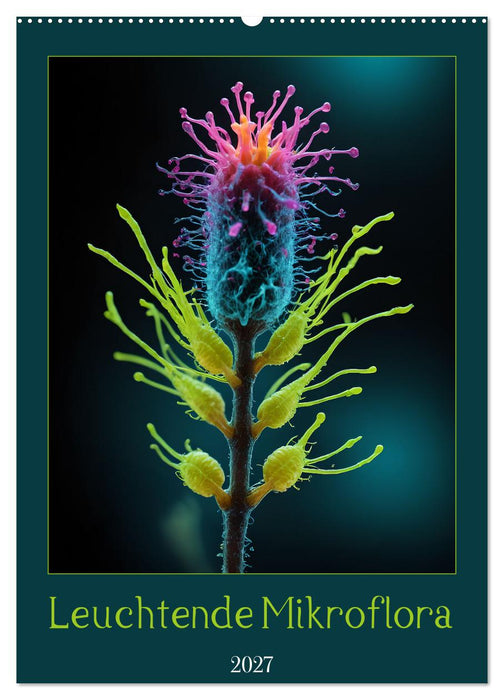 Leuchtende Mikroflora (CALVENDO Wandkalender 2027)