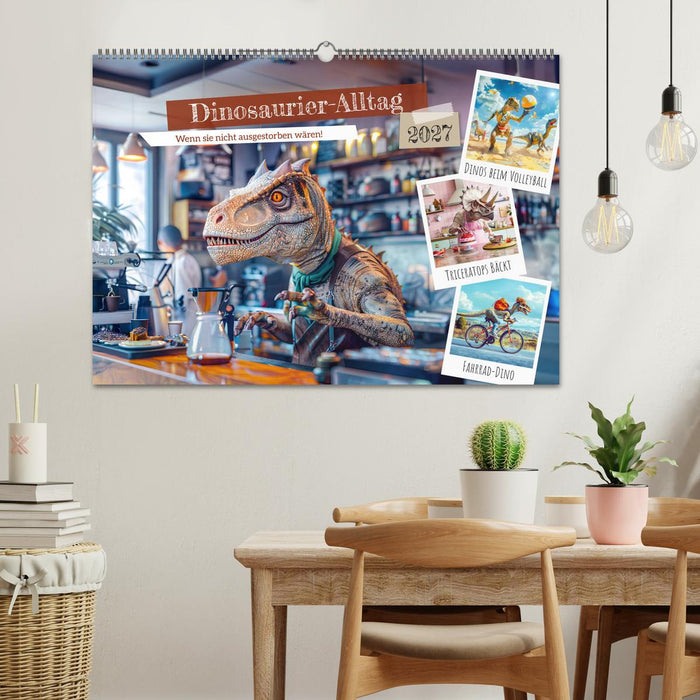 Dinosaurier-Alltag - Wenn sie nicht ausgestorben wären! (CALVENDO Wandkalender 2027)