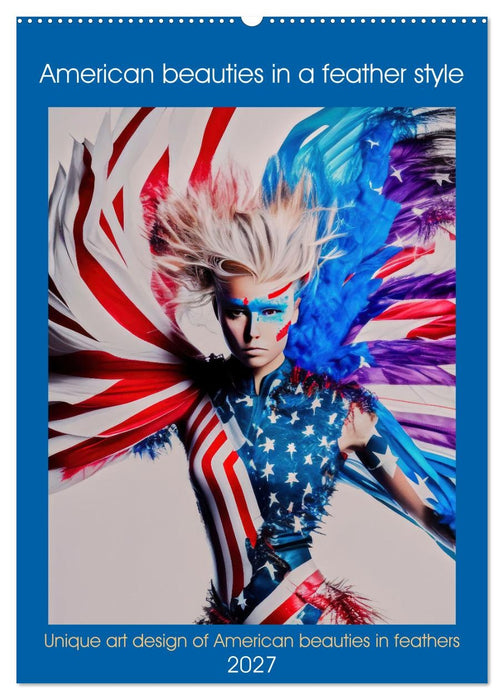 American beauties in a feather style (CALVENDO Monthly Calendar 2027)