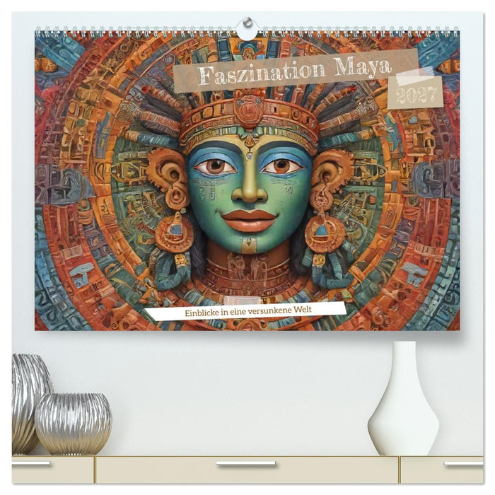 Faszination Maya: Einblicke in eine versunkene Welt (CALVENDO Premium Wandkalender 2027)