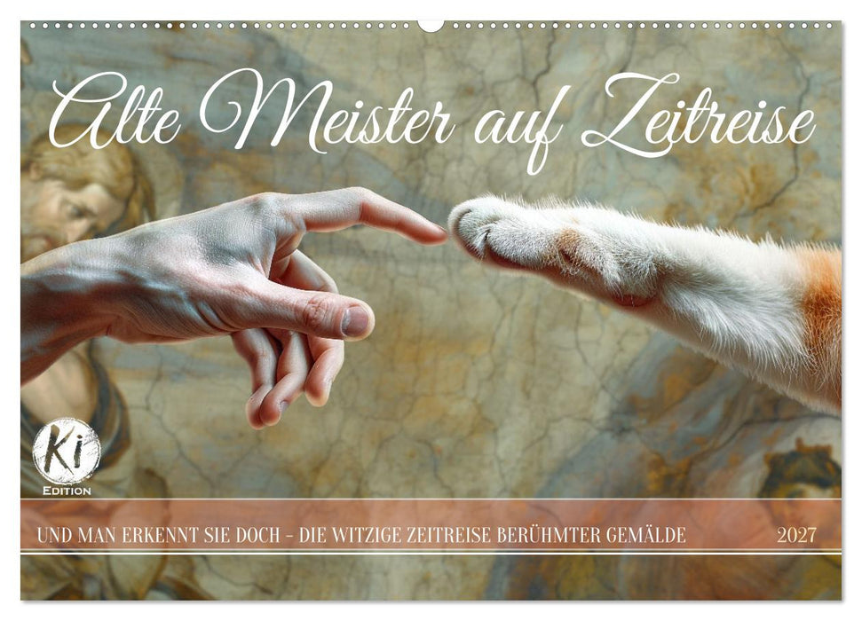 Alte Meister auf Zeitreise (CALVENDO Wandkalender 2027)