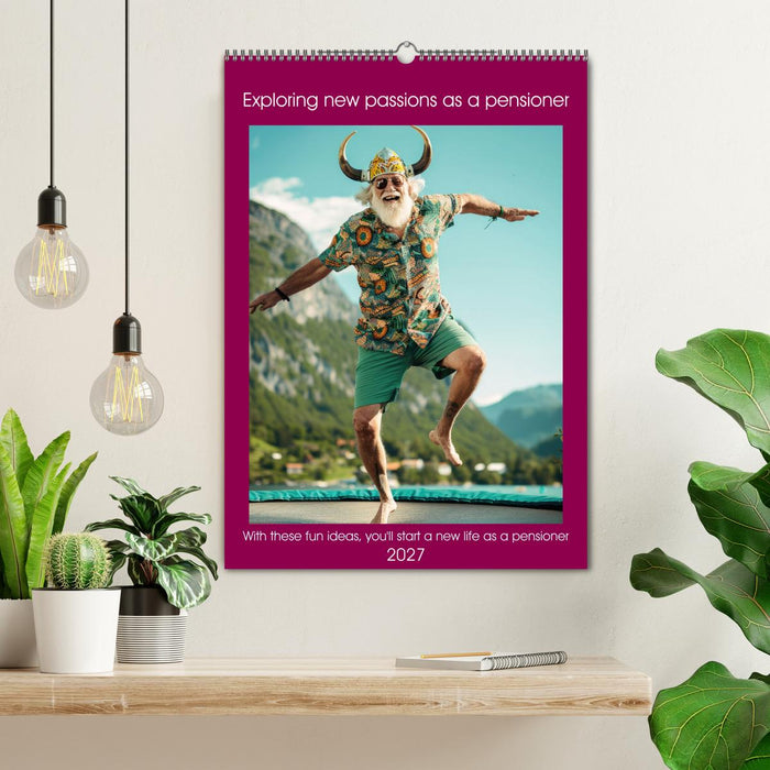 Exploring new passions as a pensioner (CALVENDO Monthly Calendar 2027)
