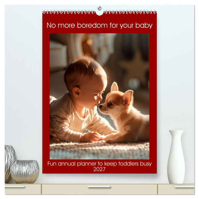 No more boredom for your baby (CALVENDO Premium-Calendar 2027)