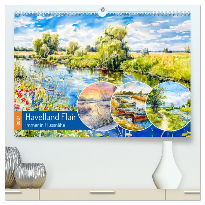 Havelland Flair - Immer in Flussnähe (CALVENDO Premium Wandkalender 2027)