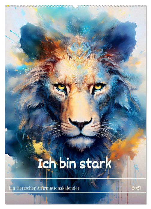 Ich bin stark - Ein tierischer Affirmationskalender (CALVENDO Wandkalender 2027)