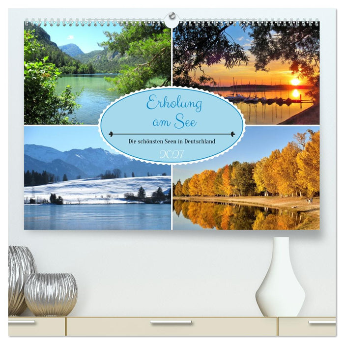 Erholung am See - Die schönsten Seen in Deutschland (CALVENDO Premium Wandkalender 2027)