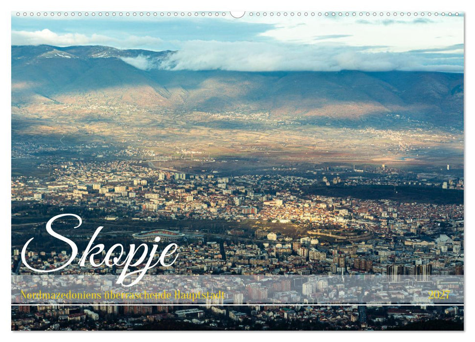 Skopje - Nordmazedoniens überraschende Hauptstadt (CALVENDO Wandkalender 2027)