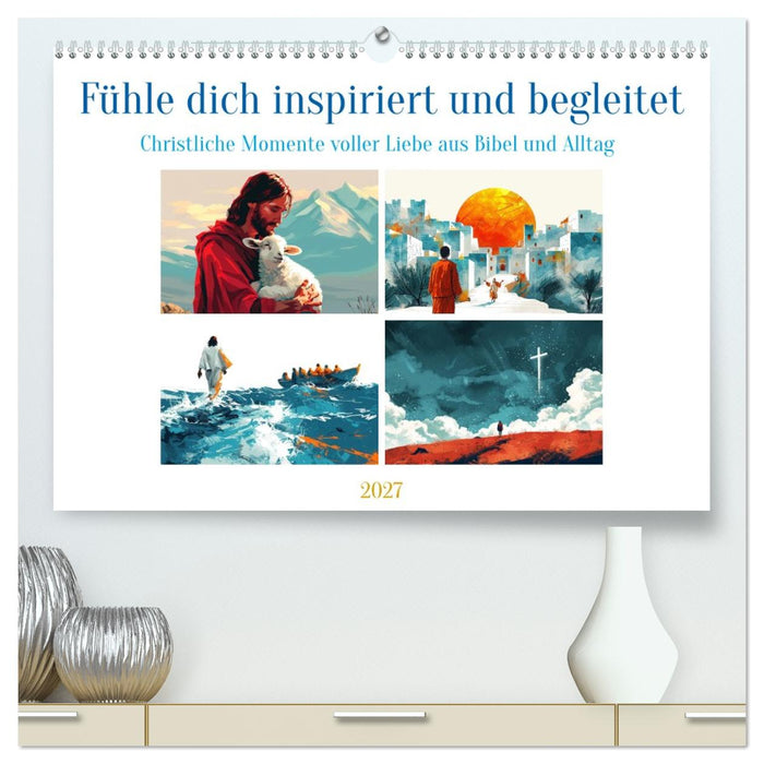Fühle dich inspiriert und begleitet (CALVENDO Premium Wandkalender 2027)