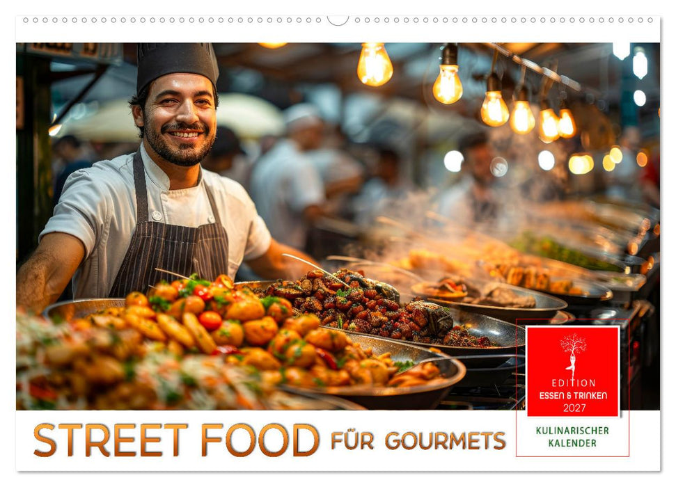 Street Food für Gourmets (CALVENDO Wandkalender 2027)