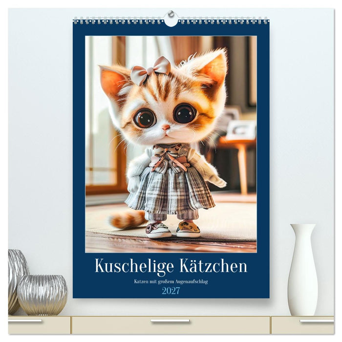 Kuschelige Kätzchen - Katzen mit großem Augenaufschlag (CALVENDO Premium Wandkalender 2027)