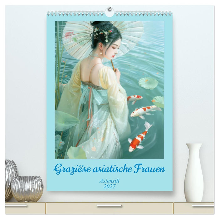 Graziöse asiatische Frauen - Asienstil (CALVENDO Premium Wandkalender 2027)