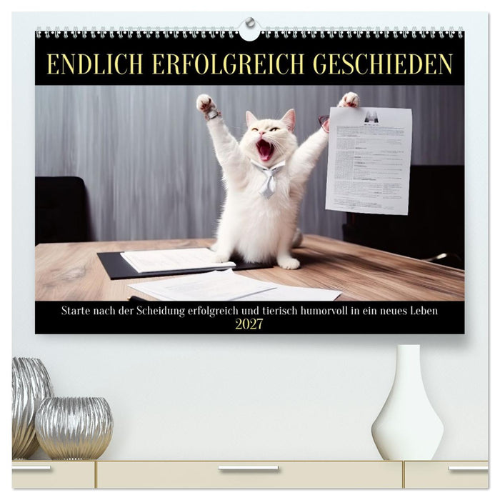Endlich erfolgreich geschieden (CALVENDO Premium Wandkalender 2027)