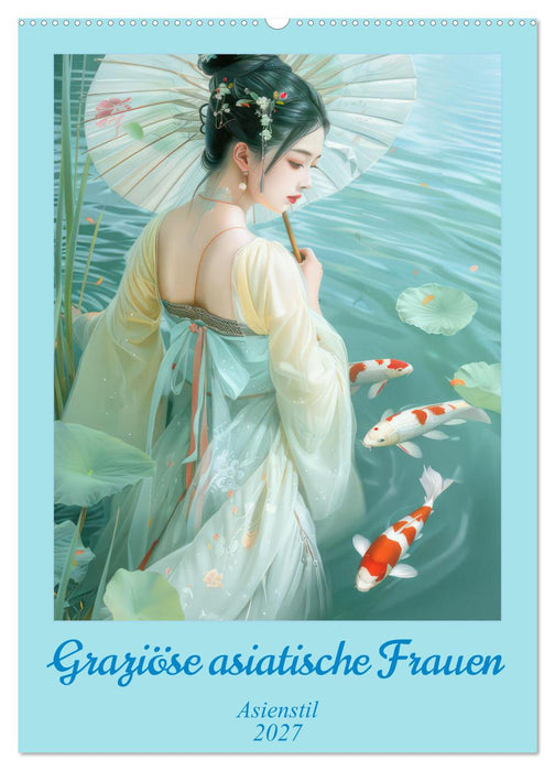 Graziöse asiatische Frauen - Asienstil (CALVENDO Wandkalender 2027)