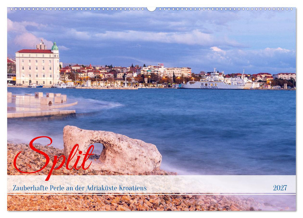 Split - Zauberhafte Perle an der Adriaküste Kroatiens (CALVENDO Wandkalender 2027)