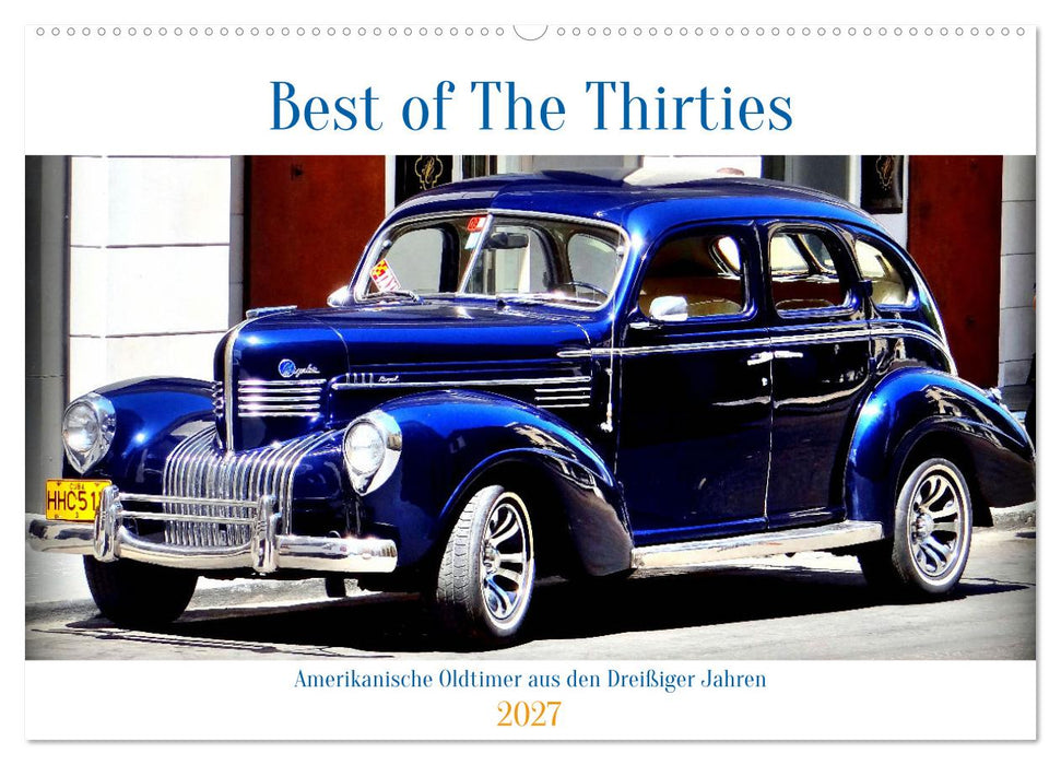 Best of The Thirties - Amerikanische Oldtimer aus den Dreißiger Jahren (CALVENDO Wandkalender 2027)