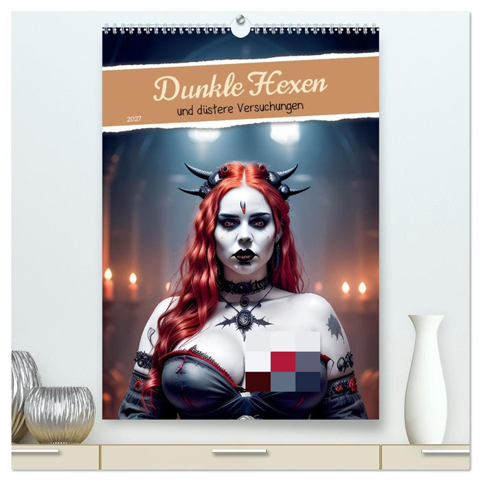 Dunkle Hexen und düstere Versuchungen (CALVENDO Premium Wandkalender 2027)