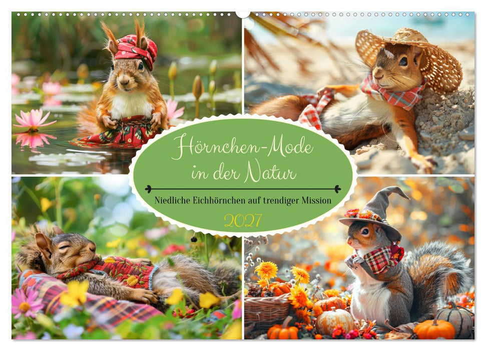 Hörnchen-Mode in der Natur. Niedliche Eichhörnchen auf trendiger Mission (CALVENDO Wandkalender 2027)