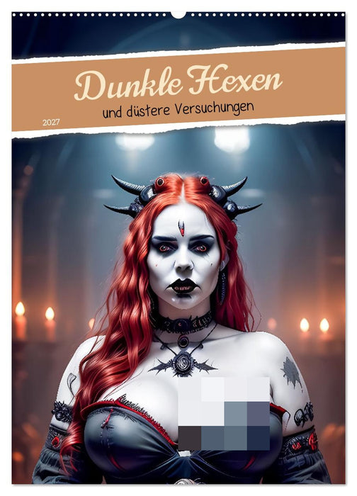Dunkle Hexen und düstere Versuchungen (CALVENDO Wandkalender 2027)