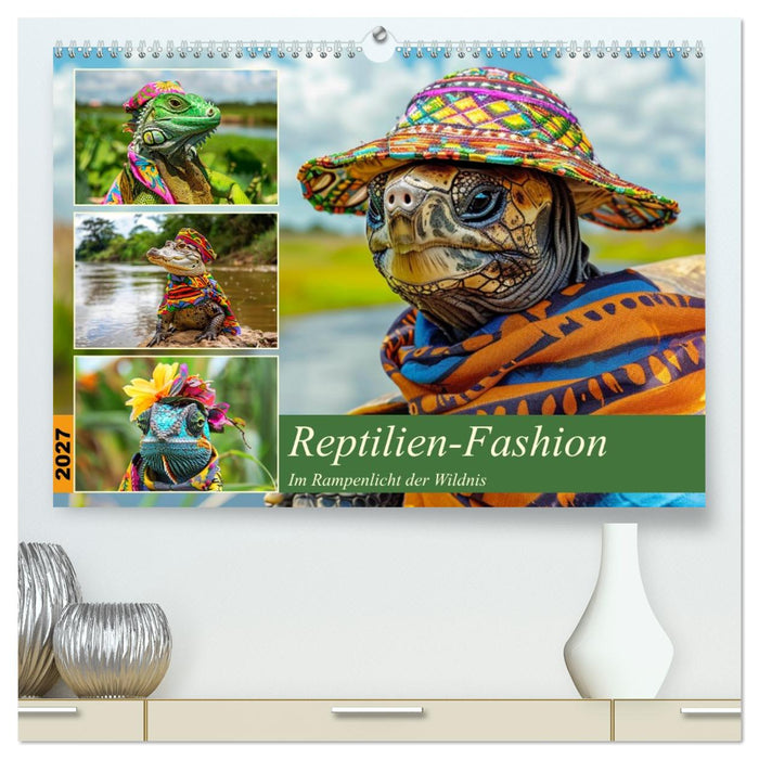 Reptilien-Fashion. Im Rampenlicht der Wildnis (CALVENDO Premium Wandkalender 2027)