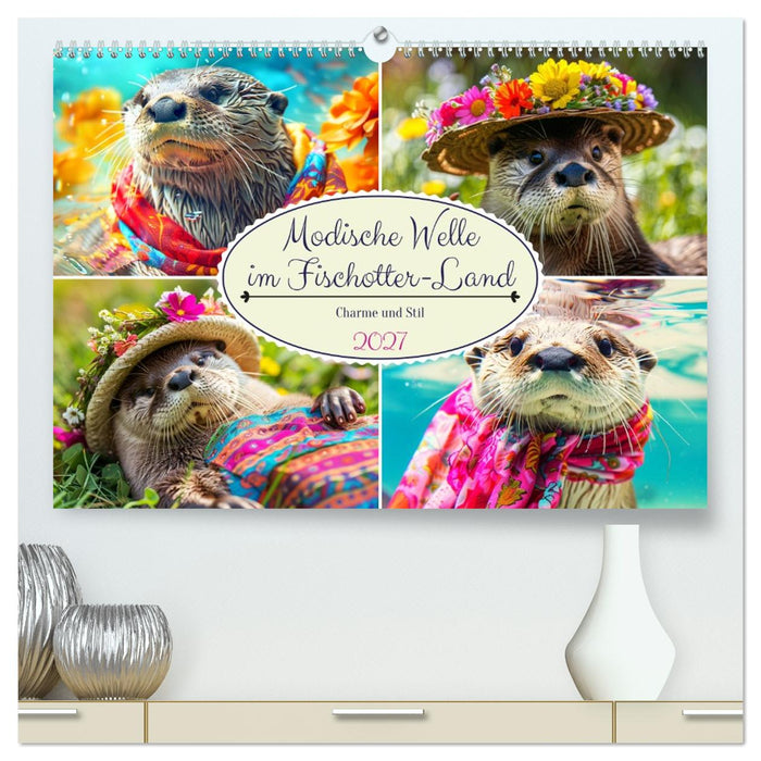 Modische Welle im Fischotter-Land. Charme und Stil (CALVENDO Premium Wandkalender 2027)
