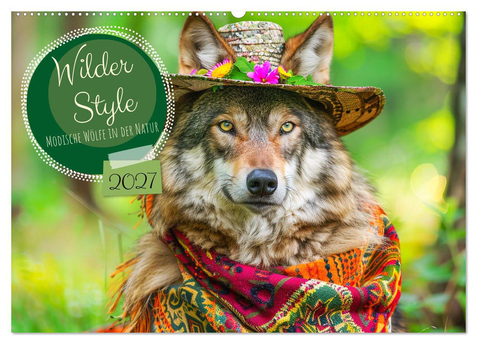 Wilder Style. Modische Wölfe in der Natur (CALVENDO Wandkalender 2027)