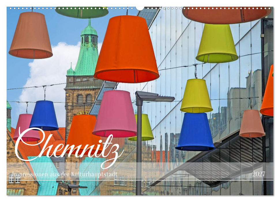Chemnitz Impressionen aus der Kulturhauptstadt (CALVENDO Wandkalender 2027)