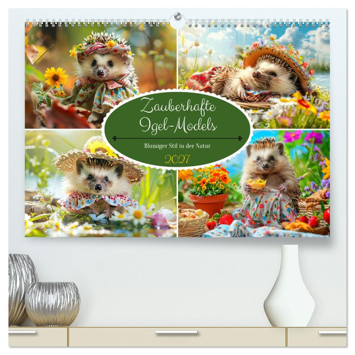 Zauberhafte Igel-Models. Blumiger Stil in der Natur (CALVENDO Premium Wandkalender 2027)