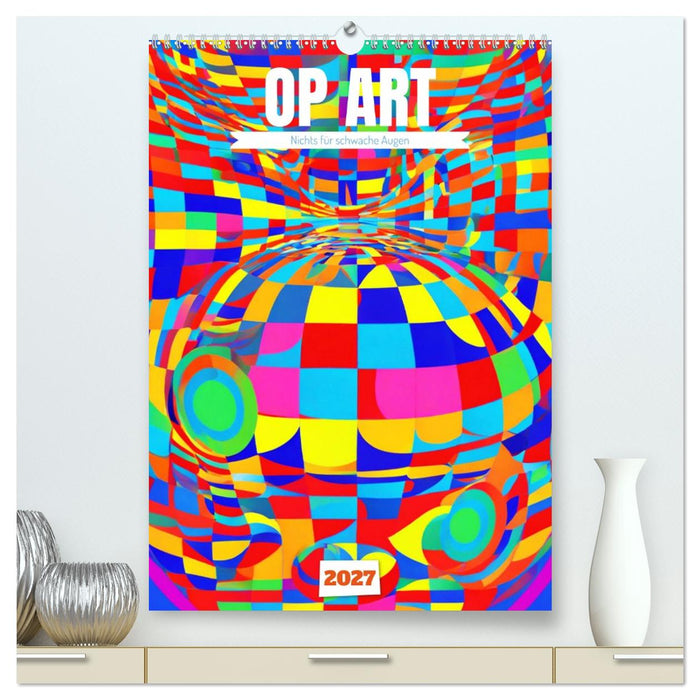 OP Art Nichts für schwache Augen (CALVENDO Premium Wandkalender 2027)