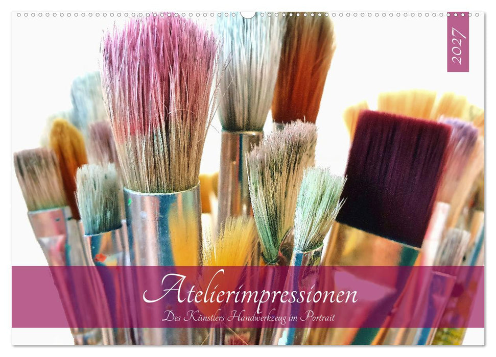 Atelierimpressionen - Des Künstlers Handwerkzeug im Portrait (CALVENDO Wandkalender 2027)