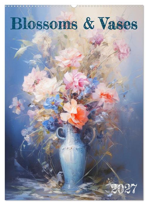 Blossoms & Vases (CALVENDO Monthly Calendar 2027)