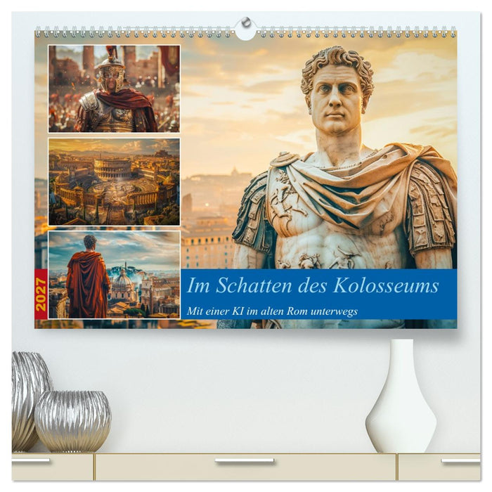 Im Schatten des Kolosseums (CALVENDO Premium Wandkalender 2027)