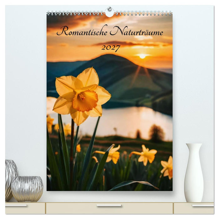 Romantische Naturträume (CALVENDO Premium Wandkalender 2027)