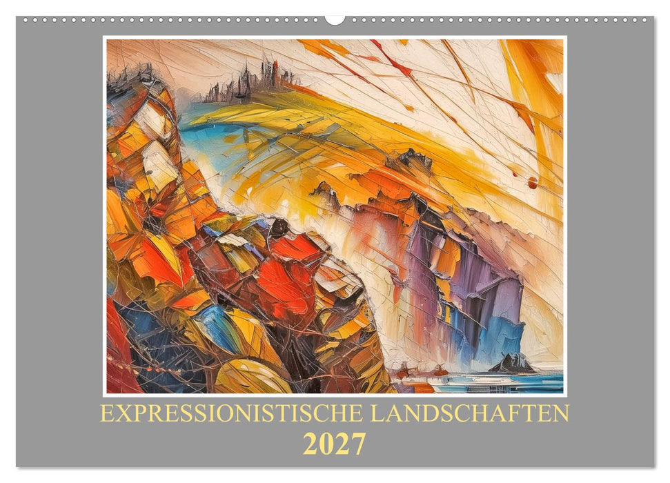 Expressionistische Landschaften (CALVENDO Wandkalender 2027)