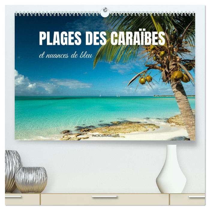 Plages des Caraïbes et nuances de bleu (CALVENDO Calendrier supérieur 2027)