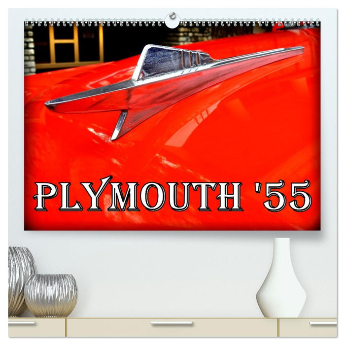 PLYMOUTH '55 (CALVENDO Premium Wandkalender 2027)