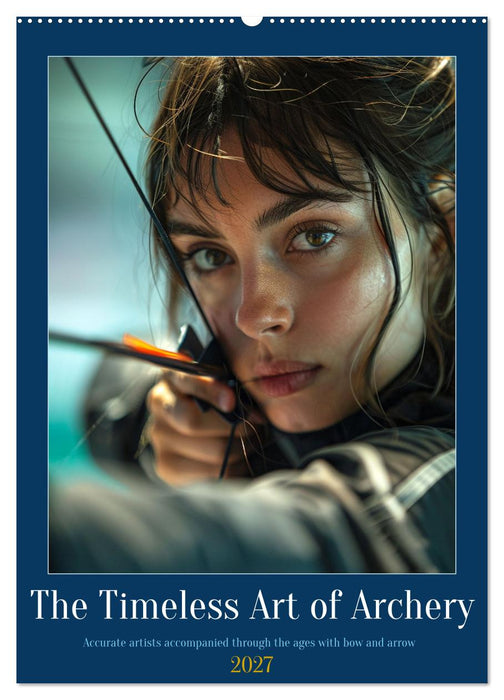 The Timeless Art of Archery (CALVENDO Monthly Calendar 2027)