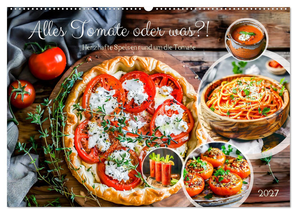 Alles Tomate oder was?! - Herzhafte Speisen rund um die Tomate (CALVENDO Wandkalender 2027)