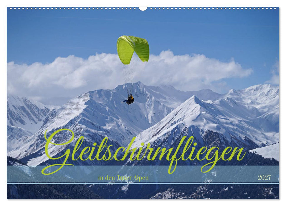 Gleitschirmfliegen in den Tuxer Alpen (CALVENDO Wandkalender 2027)