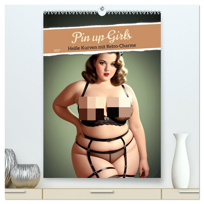 Pin up Girls Heiße Kurven mit Retro Charme (CALVENDO Premium Wandkalender 2027)