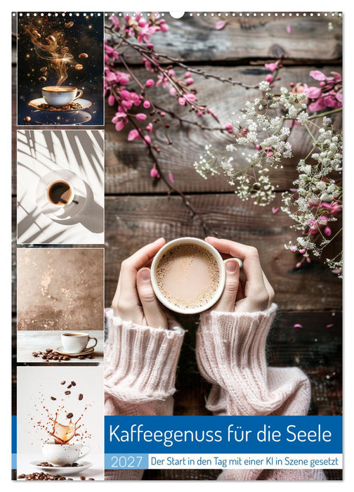 Kaffeegenuss für die Seele (CALVENDO Wandkalender 2027)