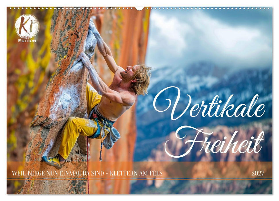 Vertikale Freiheit (CALVENDO Wandkalender 2027)