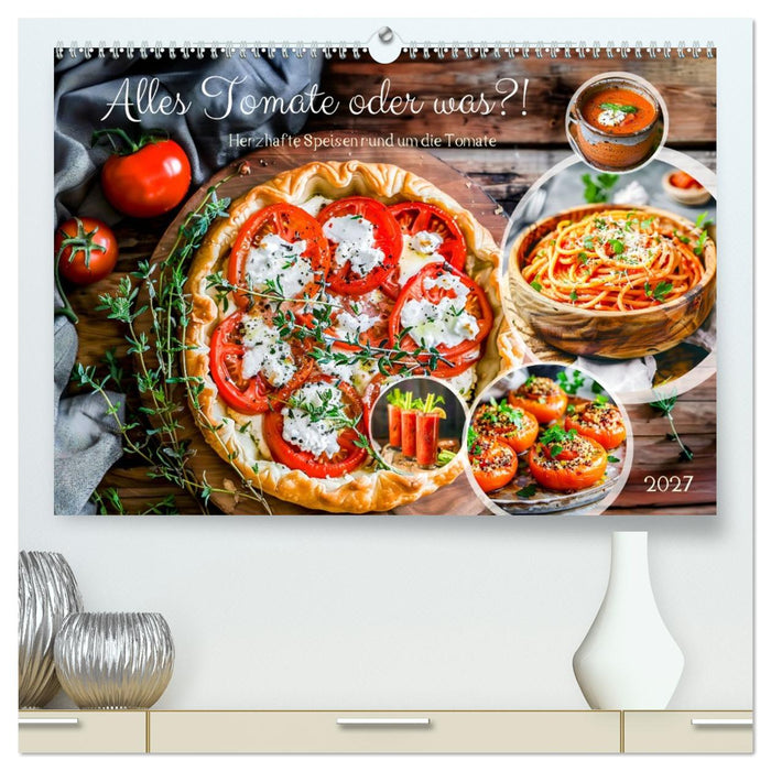 Alles Tomate oder was?! - Herzhafte Speisen rund um die Tomate (CALVENDO Premium Wandkalender 2027)