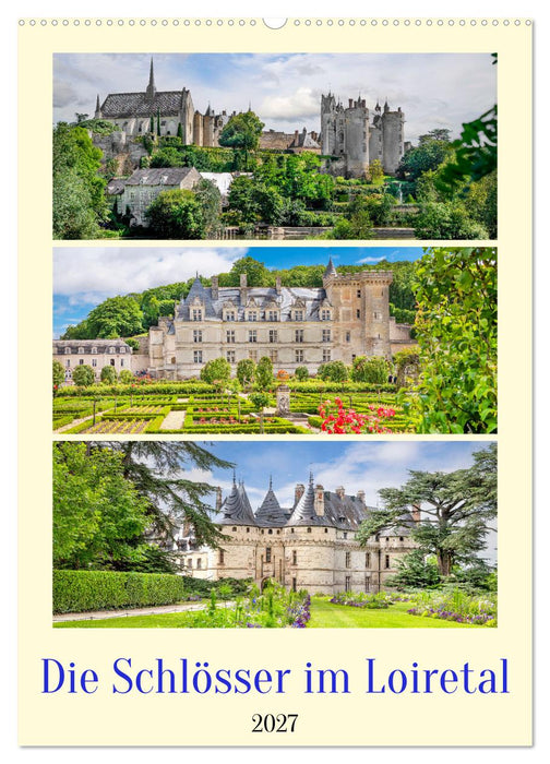 Die Schlösser im Loiretal (CALVENDO Wandkalender 2027)