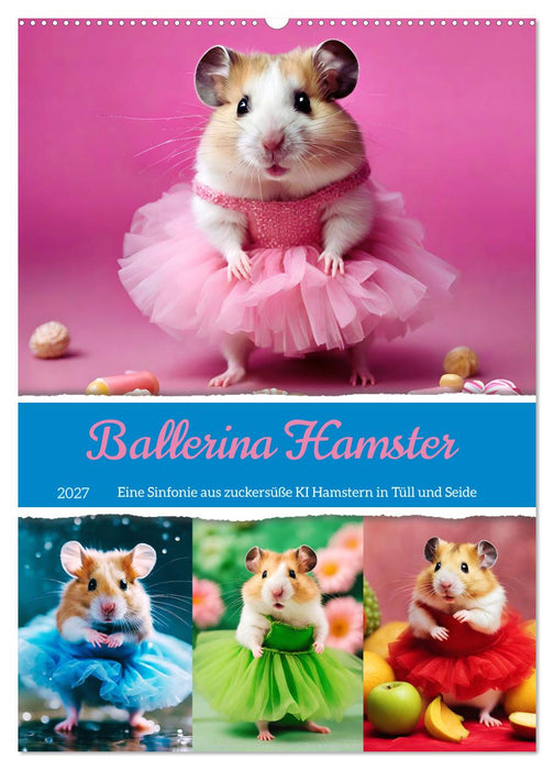 Ballerina Hamster - Eine Sinfonie aus zuckersüße KI Hamstern in Tüll und Seide (CALVENDO Wandkalender 2027)