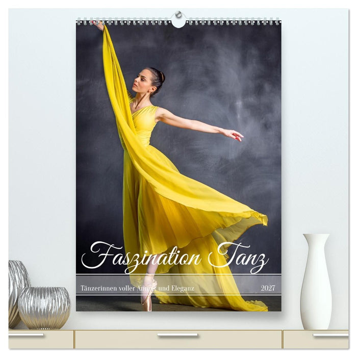 Faszination Tanz (CALVENDO Premium Wandkalender 2027)