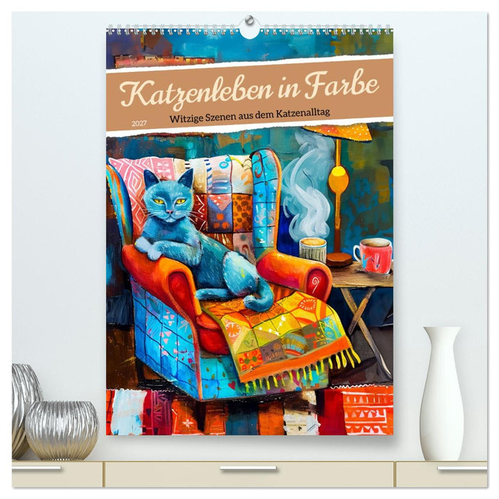 Katzenleben in Farbe - Witzige Szenen aus dem Katzenalltag (CALVENDO Premium Wandkalender 2027)